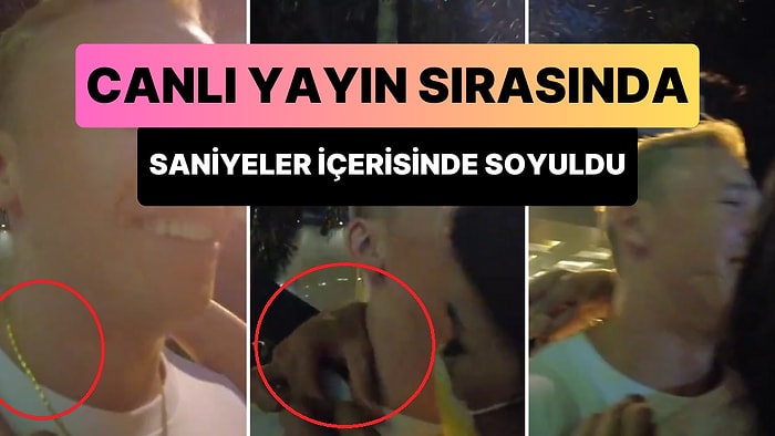 TikTok’ta Canlı Yayın Yapan Turistin Kolyesini Yankesiciler Böyle Çaldı, Ruhu Bile Duymadı