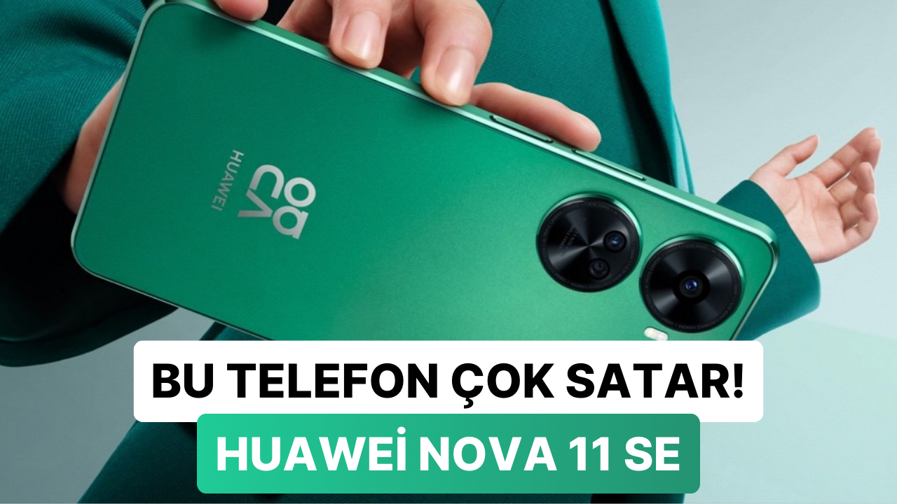 Huawei Nova 11 SE Tanıtıldı - Onedio