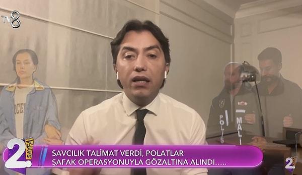 Gazeteci Emrullah Erdinç, tv8 ekranlarında yayınlanan 2. Sayfa programında operasyonun detaylarını anlattı.