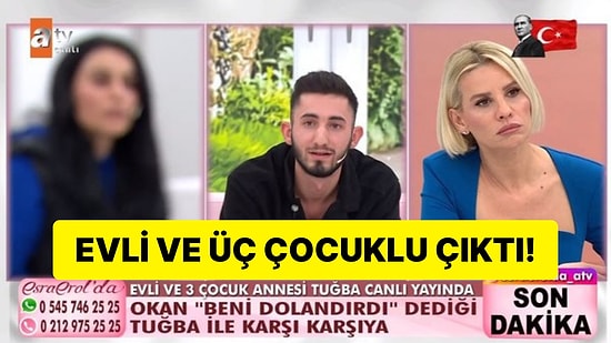 Esra Erol'da Evlilik Vaadiyle Kandırılan Adam Sevgilisinin Evli ve Üç Çocuklu Olduğunu Öğrendi