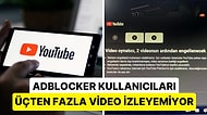 Bedavaya Reklamsız Video İzlemek Artık İmkansız: YouTube Reklam Engelleyici Programları Tüm Dünyada Yasakladı!