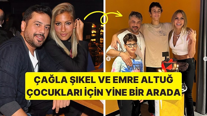 Çağla Şıkel ve Emre Altuğ'un Evliliği Bitti Ama Mutlu Aile Tablosu Hiç Bozulmadı