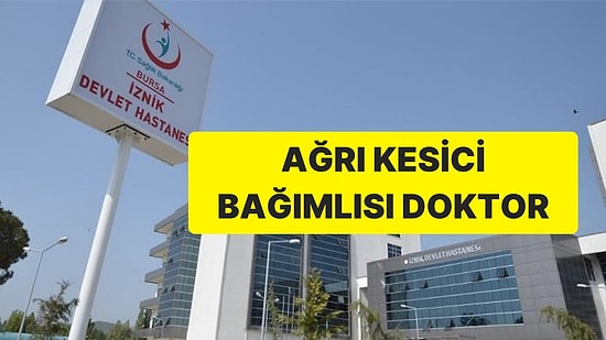 Ağrı Kesici Bağımlısı Doktor: Hastaları Üzerinden Reçete Ederek Temin Etmiş