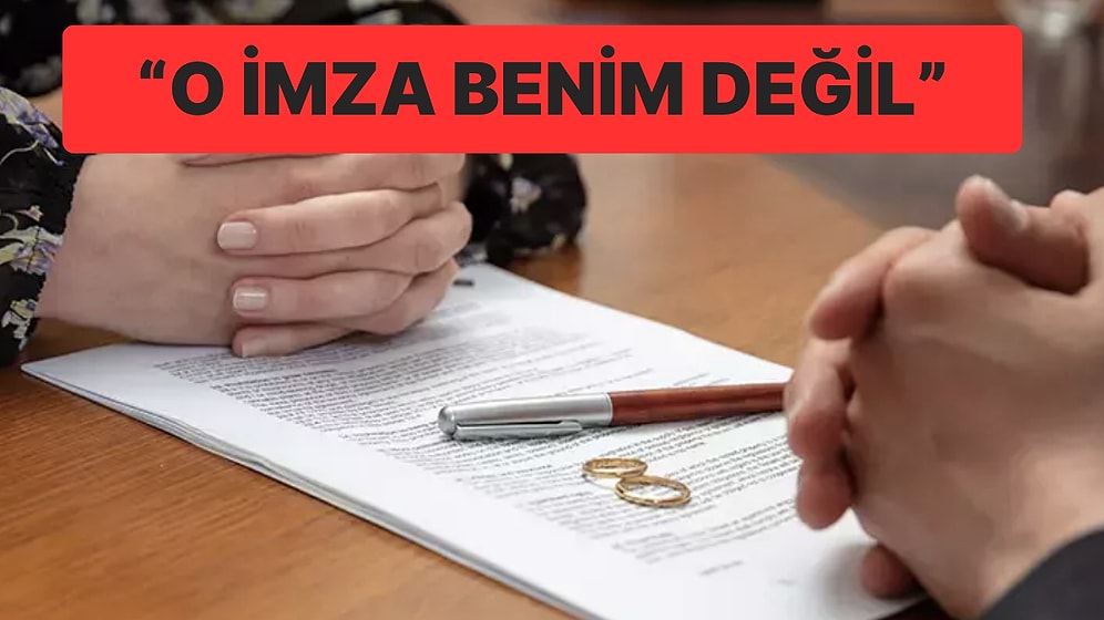 Bir İlginç Boşanma Davası: ‘O İmza Benim Değil’ Dedi, Evlilik Geçersiz Oldu