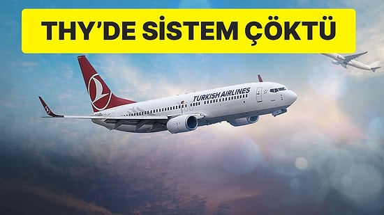 THY’de Sistem Çöktü: Bilet Alınamıyor