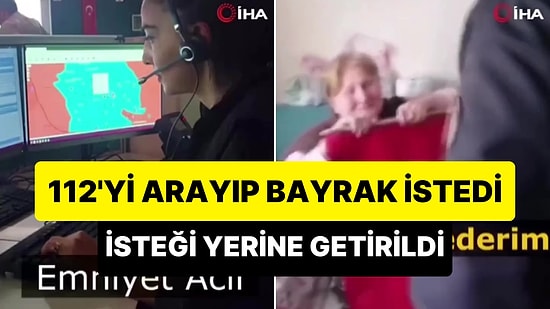 112 Acil'i Arayarak Bayrak İsteyen Engelli Kadının İsteğini Yerine Getiren Polis Ekipleri