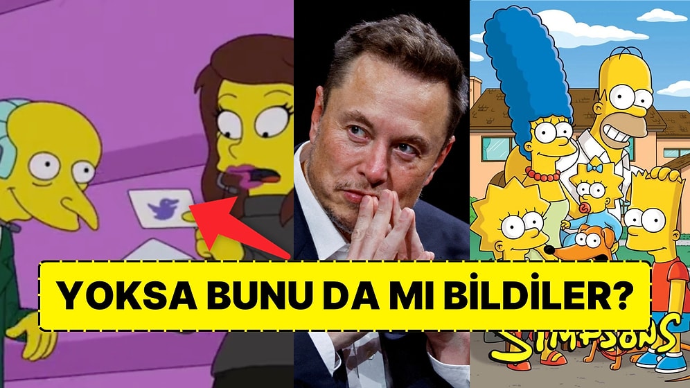 The Simpsons, Elon Musk'ın Twitter Üzerindeki Saltanatının Trajik Bir Sonla Biteceğini Öngördü