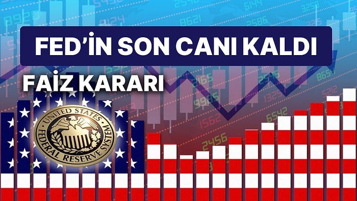 Fed'den Beklenen Faiz Kararı Geldi: 2023'te Tek Hakkı Kaldı!