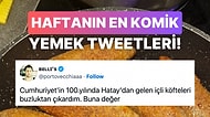 Yemeklerle İlgili Yaptıkları Paylaşımlarla Herkesi Mizaha Doyuran Kullanıcılardan Haftanın En Komik Tweet'leri