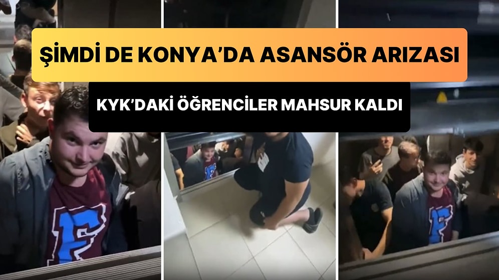 Şimdi de Konya'da Asansör Bozuldu: 6 Öğrenci KYK Asansöründe Mahsur Kaldı