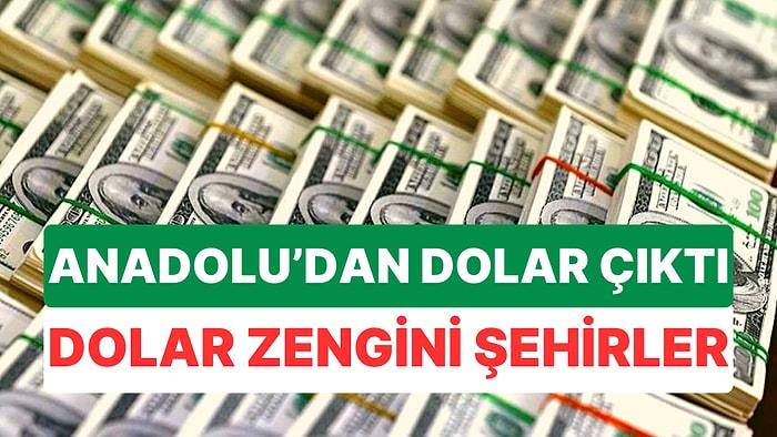 Anadolu'dan Dolar Çıktı: Dolar Zengini En Çok Döviz Alan 10 Şehir