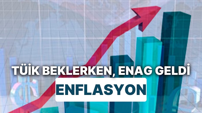 TÜİK Beklerken ENAG Geldi: Alternatif Enflasyon Kaç Oldu?