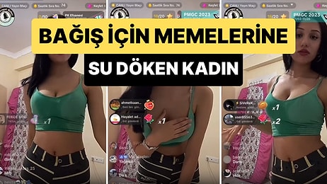 TikTok Canlı Yayınında İnsanların Bağış Yapması İçin Memelerine Su Döken Kadın