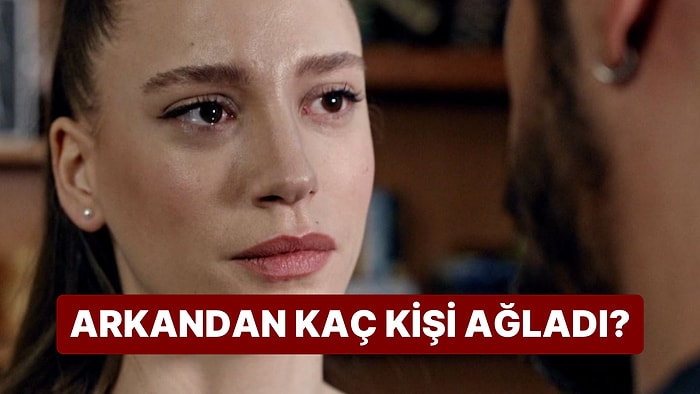 Senin Arkandan Kaç Kişi Ağladı?