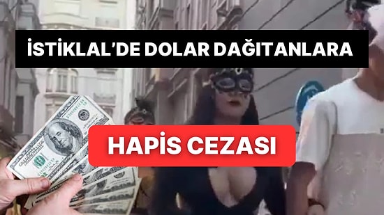 İstiklal'de Maskelerle Sahte Dolar Dağıtanlara Hapis Cezası