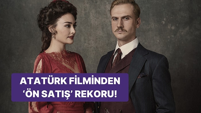 Vizyona Giren 'Atatürk' Filminin Bilet Ön Satışı Rekor Kırdı!
