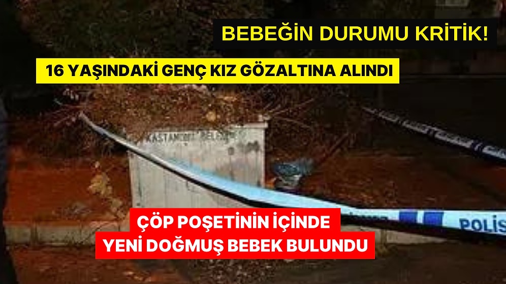 Kastamonu'da Korkunç Olay! Çöp Poşetinin İçinde Bebek Bulundu: 16 Yaşındaki Kız Gözaltına Alındı