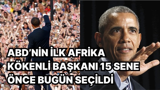 ABD Tarihinin İlk ve Tek Afrika Kökenli Başkanı Barrack Obama, 15 Sene Önce Bugün İlk Kez Başkan Seçildi