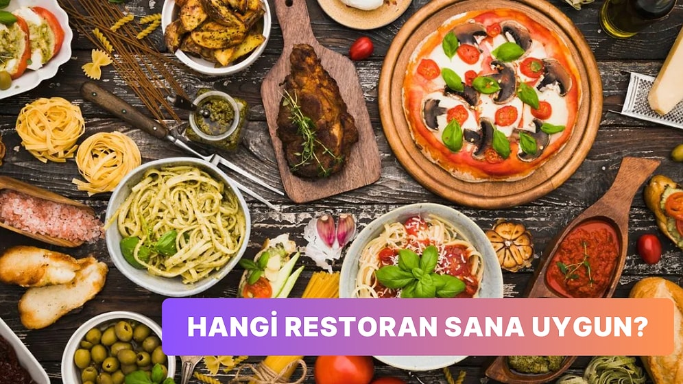 Lezzet Tercihlerine Göre Hangi Restoran Konsepti Sana Uygun?