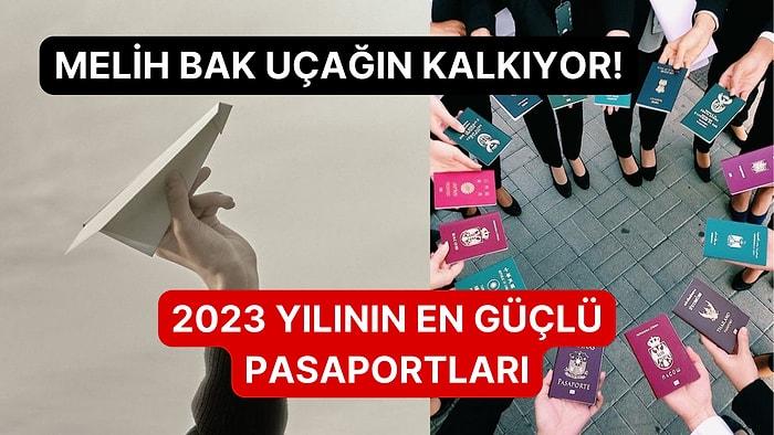 2023 Yılının En Güçlü Pasaportları Açıklandı: Türkiye Kaçıncı Sırada?