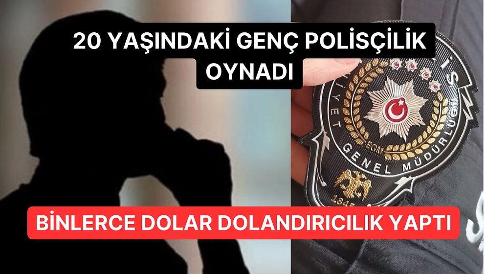Kendini Polis Olarak Tanıtan 20 Yaşındaki Genç, Binlerce Dolarlık Vurgun Yaptı