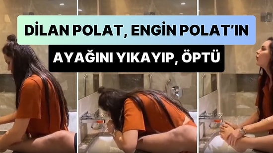 Dilan Polat'ın Engin Polat'ın Ayağını Yıkayıp Öptüğü Anlar Yeniden Gündem Oldu