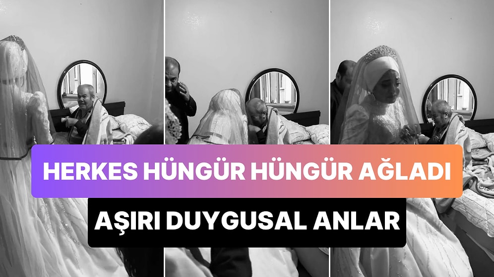 Düğün Günü Elini Öpen Kızını Bembeyaz Gelinlik İçinde Görünce Gözyaşlarına Hakim Olamayan Yatalak Hasta Baba