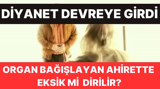 Diyanet'in Gündemi: "Organ Bağışlayan Ahirette Eksik mı Dirilir?"