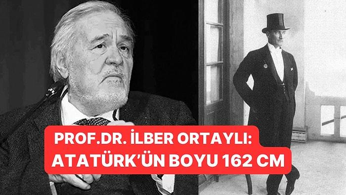 İlber Ortaylı'dan Herkesi Şaşırtacak Açıklama: Atatürk'ün Boyu Aslında 162 cm