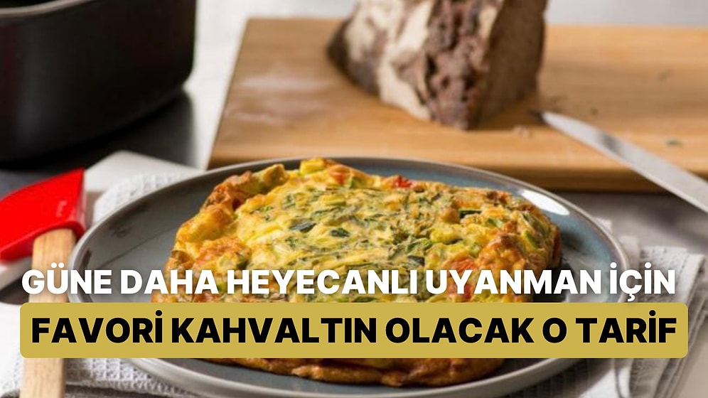 Sabahları Güne Daha Heyecanlı Uyanman İçin Favori Kahvaltın Olacak Tarifi Veriyoruz!