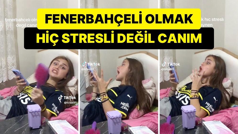 "Fenerbahçe Taraftarı Olmak Hiç Stresli Değil Canım" Diyen TikTok Kullanıcısının Paylaşımı Viral Oldu