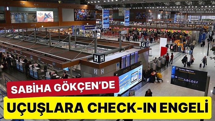 Sabiha Gökçen Havalimanı'nda Check-In Arızası