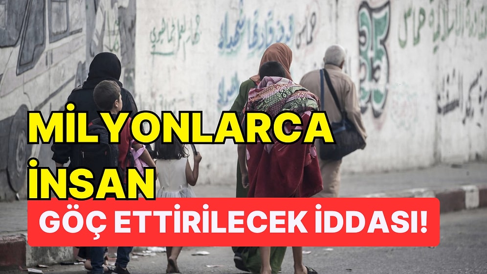 Gazze'deki Milyonlarca İnsanı Yurtsuz Bırakacak Zorunlu Göç İddiasına Vatandaşlardan Tepkiler Büyüyor