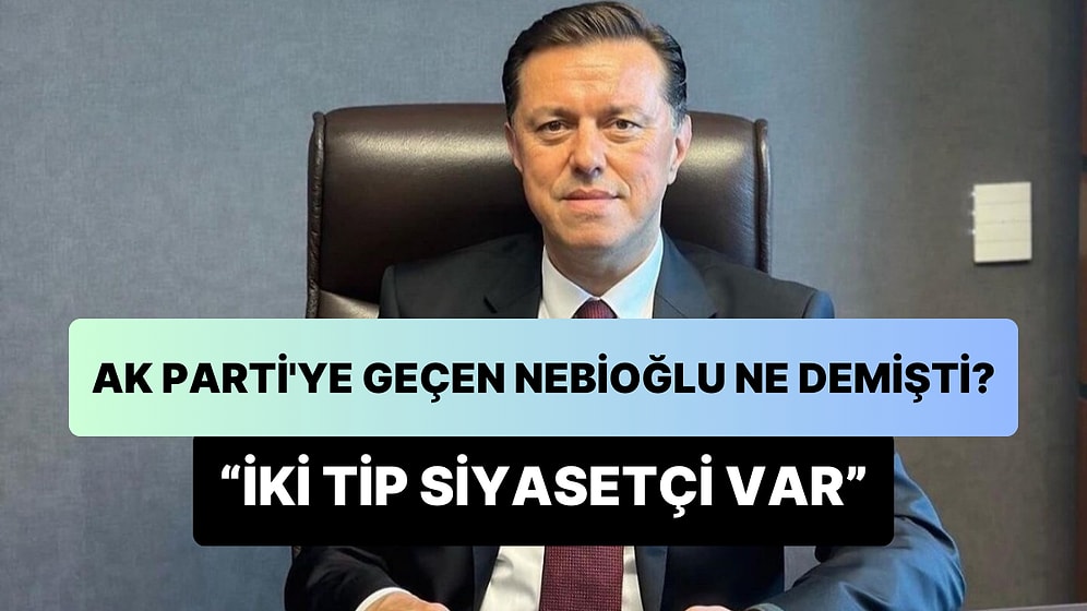 AK Parti'ye Geçen Nebi Hatioğlu, Seçimden Önce 'AK Parti'ye Geçer misiniz?' Sorusuna Ne Cevap Vermişti?