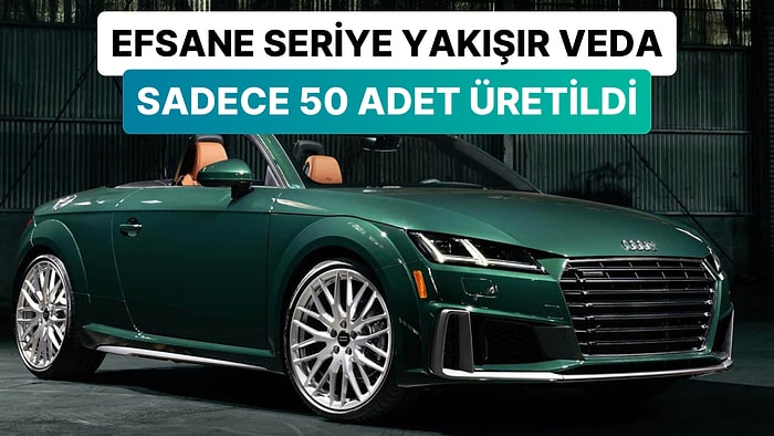 Elveda Efsane: Audi, Sevilen TT serisinin son modeli "TT Roadster Final Edition"ı Tanıttı!