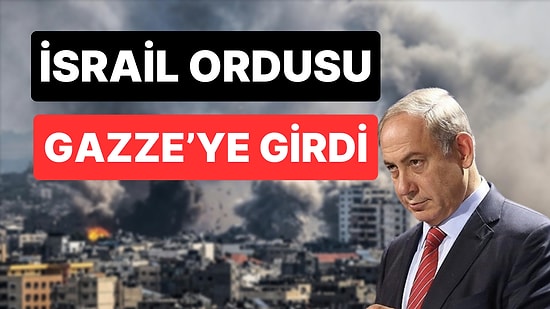 İsrail Ordusu Gazze'nin Merkezine Girdiklerini Açıkladı