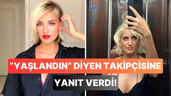 Didem Soydan'ın "Yaşlandın" Diyen Takipçisine Verdiği Dikkat Çeken Cevap!
