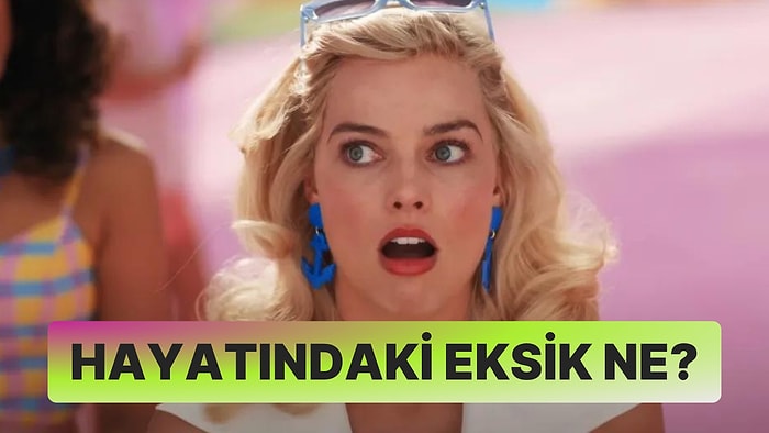 Seçtiğin Filmlere Göre Hayatında Eksik Olan Ne?