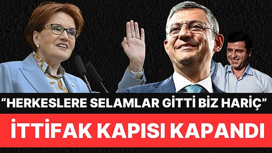 Meral Akşener, Özgür Özel'e Kapıyı Kapattı: "Herkeslere Selamlar Gitti Biz Hariç"