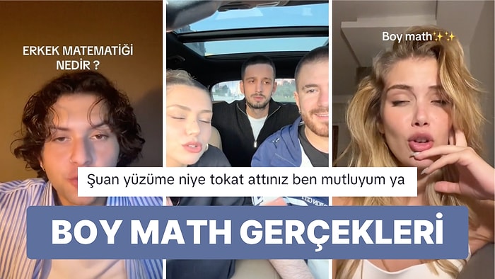 Duyduklarınıza Siz de Hak Vereceksiniz: Kız Matematiğinden Sonra Yeni Akım "Boy Math"