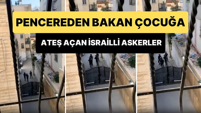 İsrail Askerlerinin Kudüs'te Pencereden Kendilerine Bakan Bir Çocuğa Ateş Açtıkları Korkunç Anlar