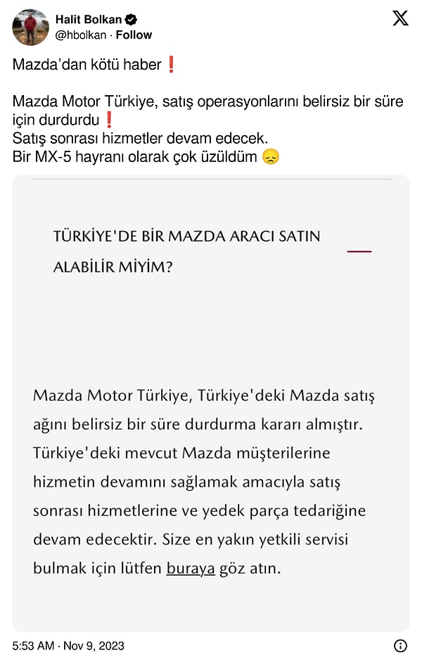 Türkiye sayfasında, "Mazda Motor Türkiye, Türkiye’deki Mazda satış ağını belirsiz bir süre durdurma kararı almıştır" şeklinde duyuran şirket, mevcut müşterilerine satış sonrası hizmetleri ve yedek parça tedarikine devam edeceğini de belirtti.