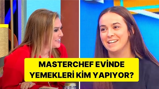 MasterChef Tanya, Yarışmacıların Kaldığı Ev Hakkında Bomba Açıklamalar Yaptı!