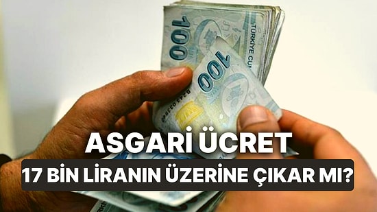 Milyonlarca Asgari Ücretli Zam Bekliyor: 17 Bin Liranın Üzerine Çıkar mı?