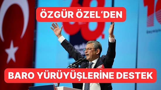 Özgür Özel'den Barolara Destek: "Hukukun Üstünlüğü" Yürüyüşüne Destek Vereceğiz