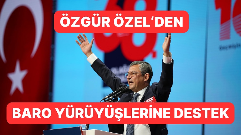 Özgür Özel'den Barolara Destek: "Hukukun Üstünlüğü" Yürüyüşüne Destek Vereceğiz
