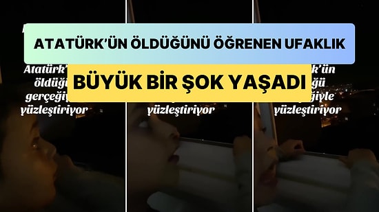 Atatürk'ün Hayatını Kaybettiği Gerçeği ile Yüzleşen 5 Yaşındaki Çocuğun Şoke Olduğu Anlar