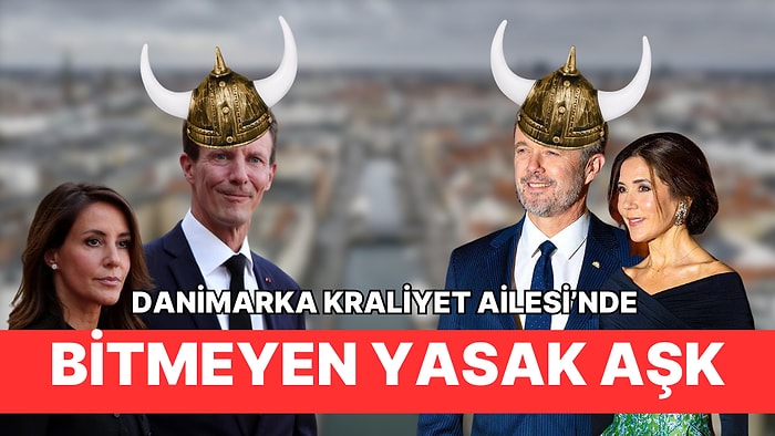 Çürümüş Bir Şeyler Var Şu Danimarka Krallığında: Kraliyet Ailesi'nde "Yasak Aşk" Skandalları