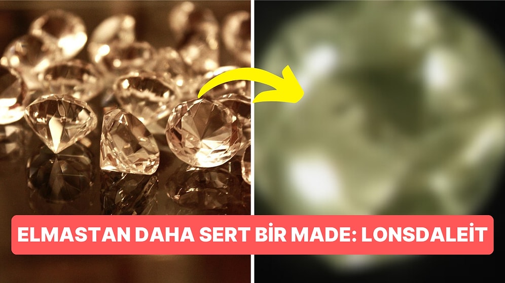 Evrenin En Sert Maddesi Olarak Sayılan Elmasların Tahtını Sarsan Yeni Keşifler Yapıldı!