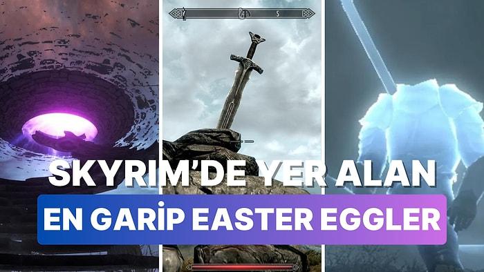 The Elder Scrolls V: Skyrim'de Yer Alan En Garip Easter Eggler